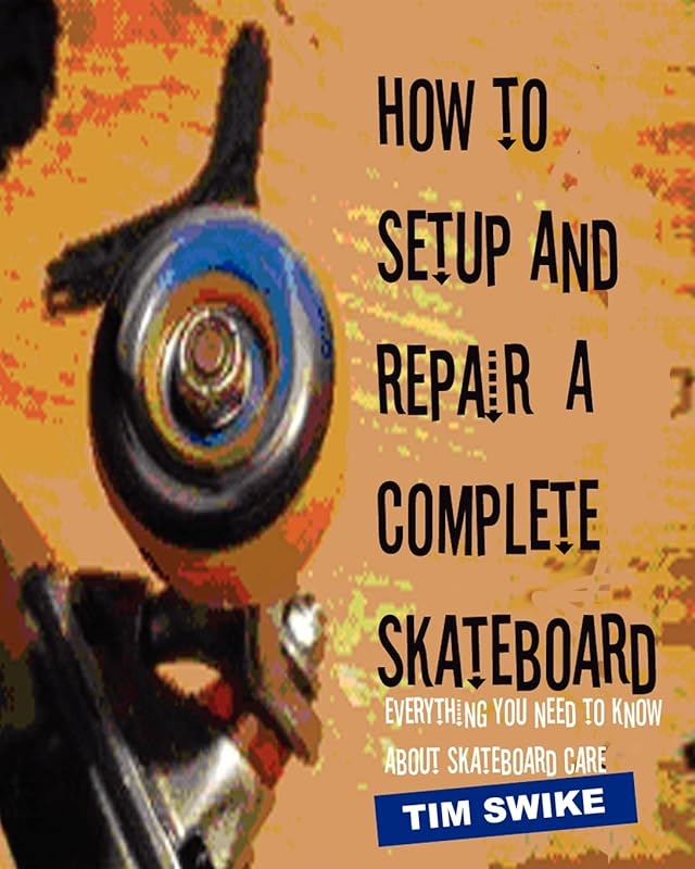 Complete Guide to Skateboard Setup, Repair & Maintenance for Beginners