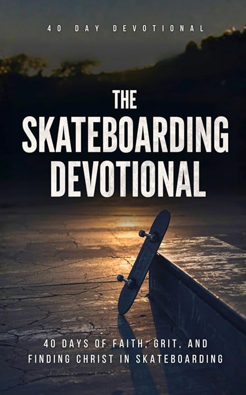 40-Day Christian Devotional for Skateboarders with Bible Verses, Praye
